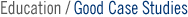 Education / Good Case Studies Education / Good Case Studies